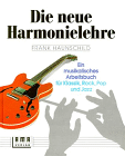Frank Haunschild Die neue Harmonielehre 1. Ein musikalisches Arbeitsbuch für Klassik, Rock, Pop und Jazz.