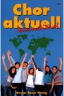 Chor aktuell International: Eine Sammlung für das Chorsingen an allgemein bildenden Schulen