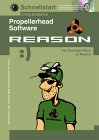 Propellerhead Software Reason. Das Einsteiger- Buch zu Reason