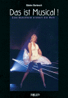 Das ist Musical. Eine Kunstform erobert die Welt