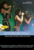 Background Vocals. Grundlagen für Probe, Bühne und Studio