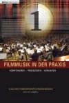 Filmmusik in der Praxis: Komponieren - Produzieren - Verkaufen